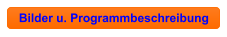 Bilder u. Programmbeschreibung