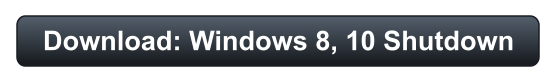 Download: Windows 8, 10 Shutdown