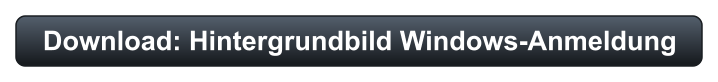 Download: Hintergrundbild Windows-Anmeldung